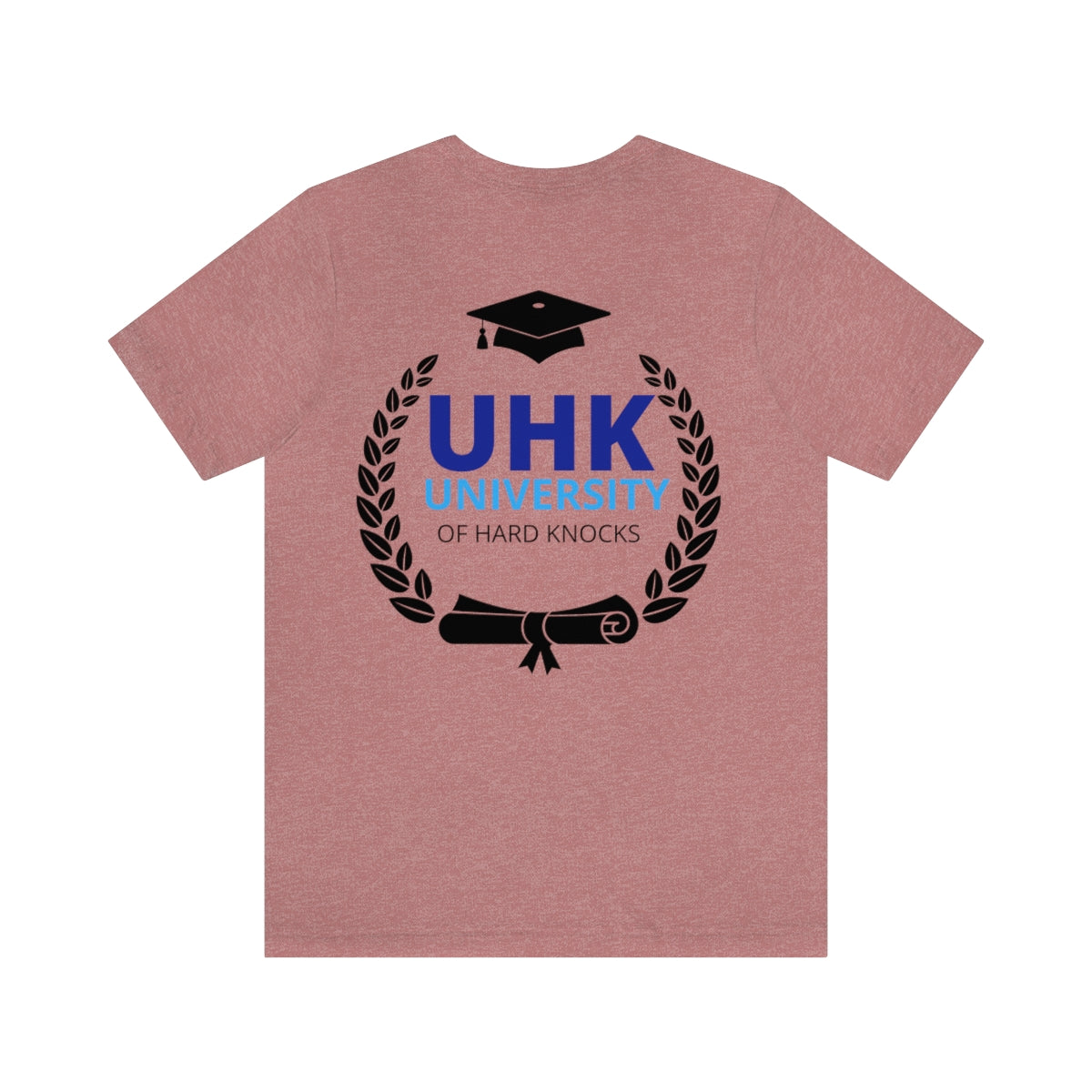 T-Shirt Unisex Jersey Short Sleeve Tee ( University Of Hard Knocks )