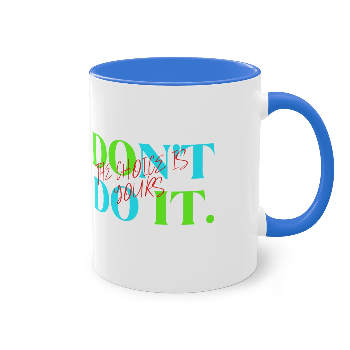 Coffee Mug ( Do It Don't Do It )