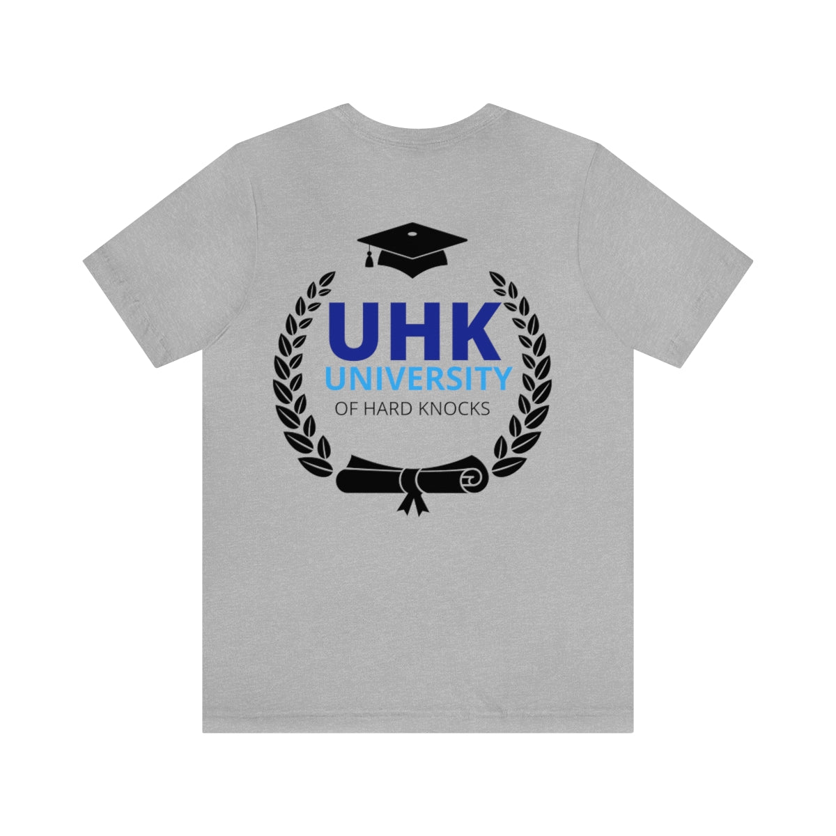 T-Shirt Unisex Jersey Short Sleeve Tee ( University Of Hard Knocks )