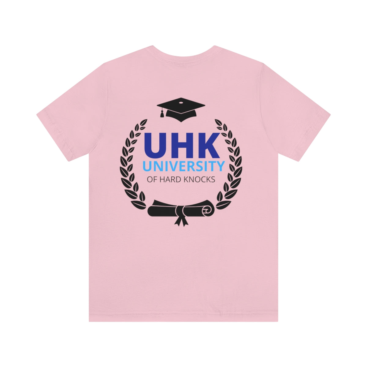 T-Shirt Unisex Jersey Short Sleeve Tee ( University Of Hard Knocks )