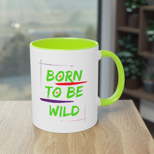 Coffee Mug  ( Born To Be Wild  )