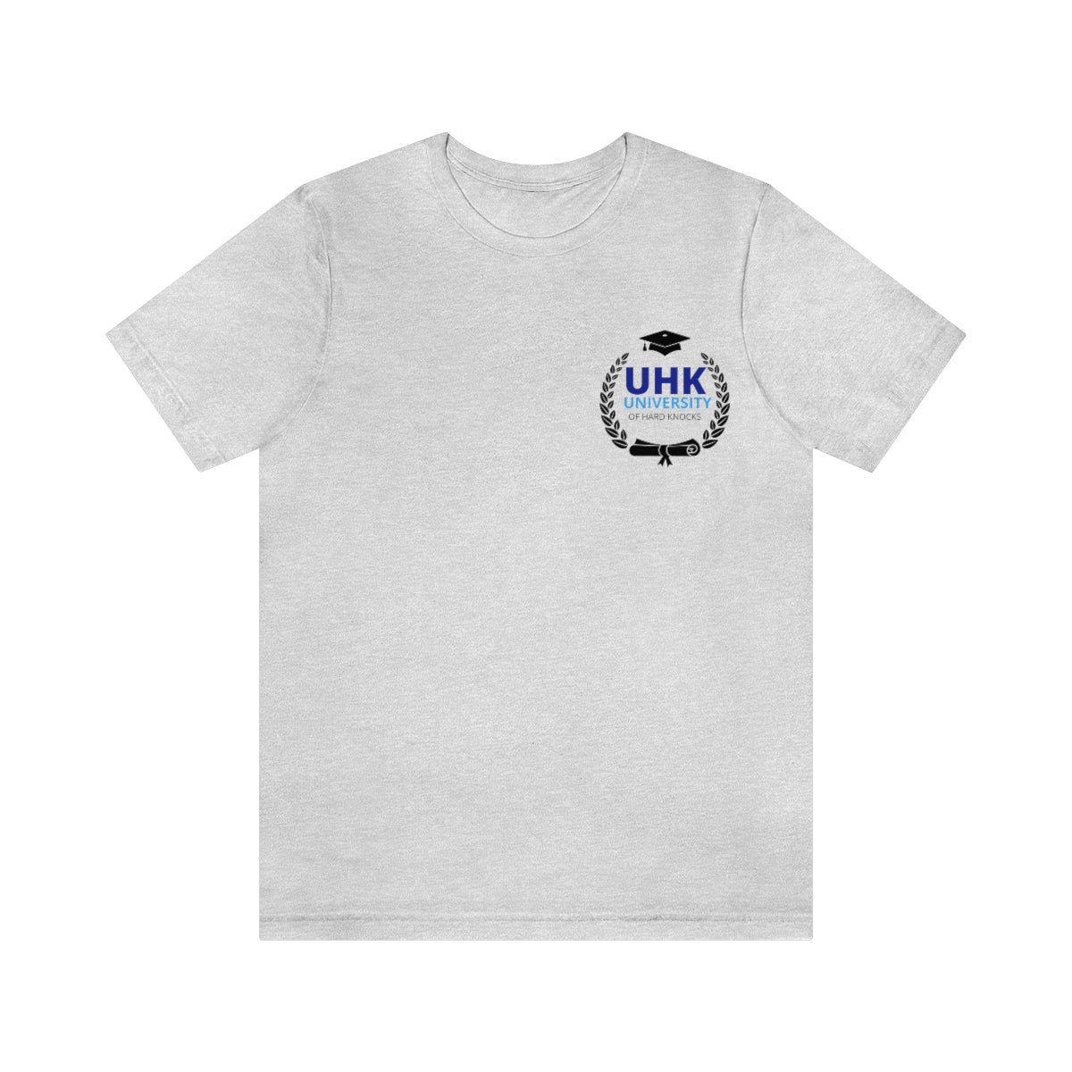 T-Shirt Unisex Jersey Short Sleeve Tee ( University Of Hard Knocks )