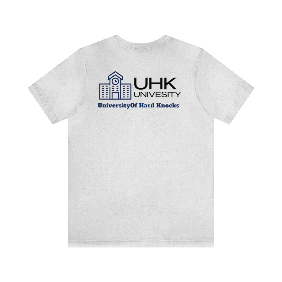 T-Shirt Classic Jersey Short Sleeve ( University Of Hard Knocks )