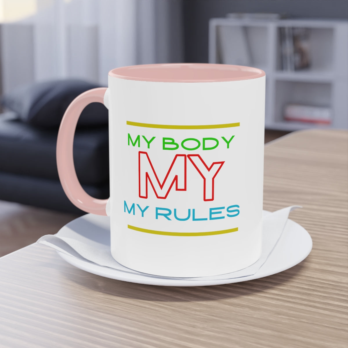 Coffee Mug ( My Body My Rules )