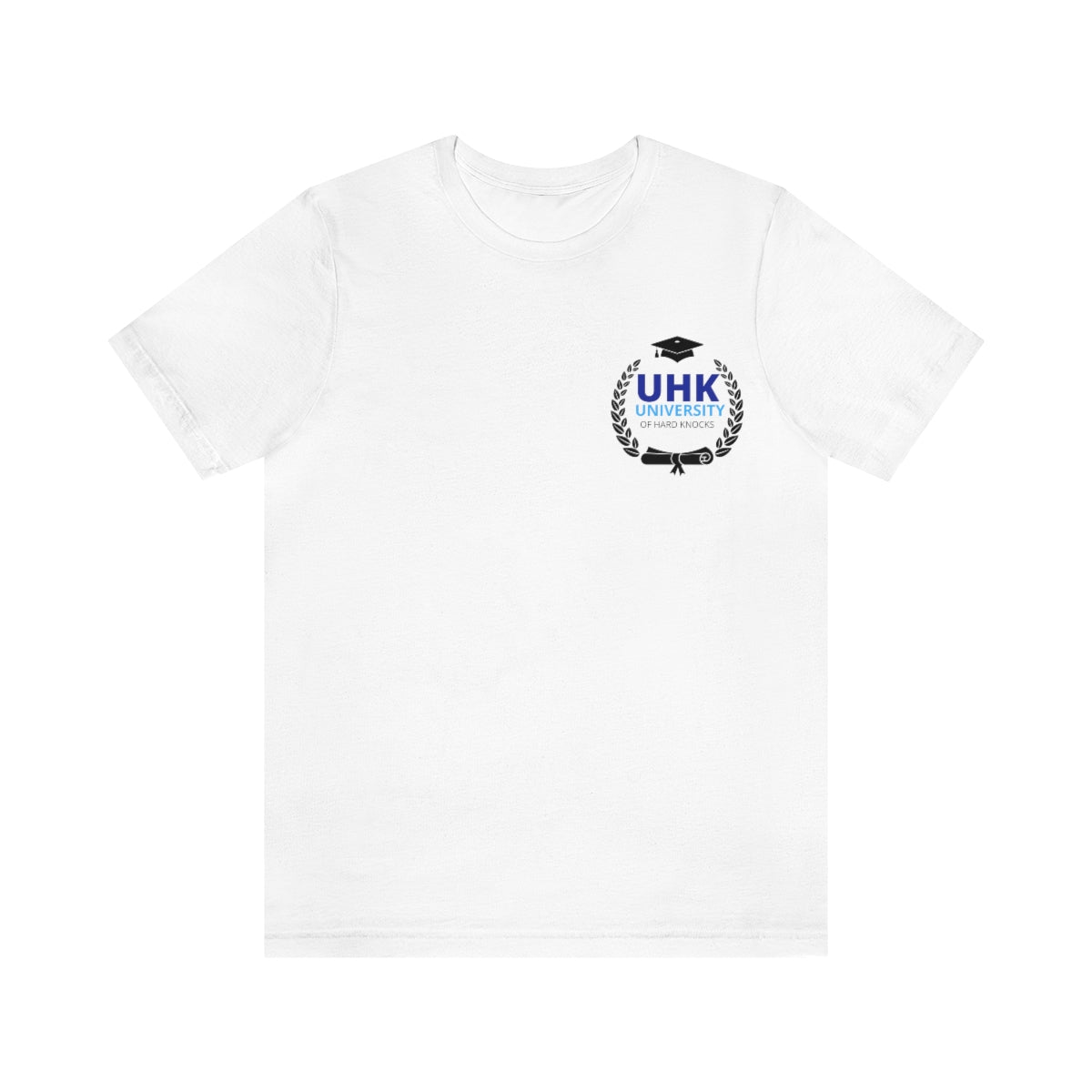 T-Shirt Unisex Jersey Short Sleeve Tee ( University Of Hard Knocks )