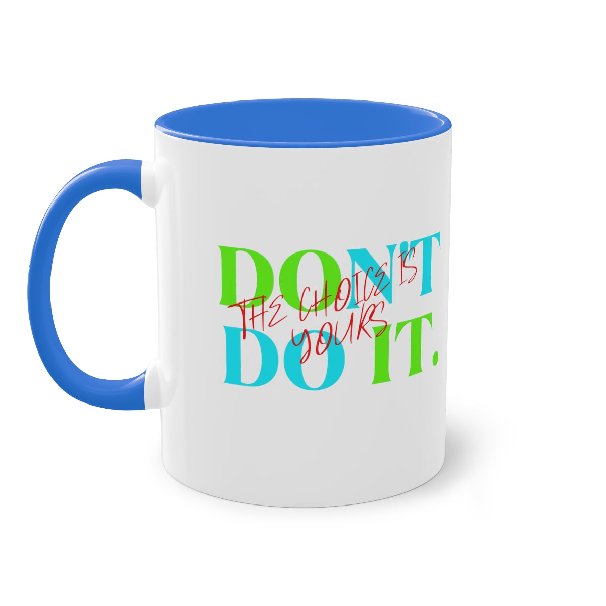 Coffee Mug ( Do It Don't Do It )