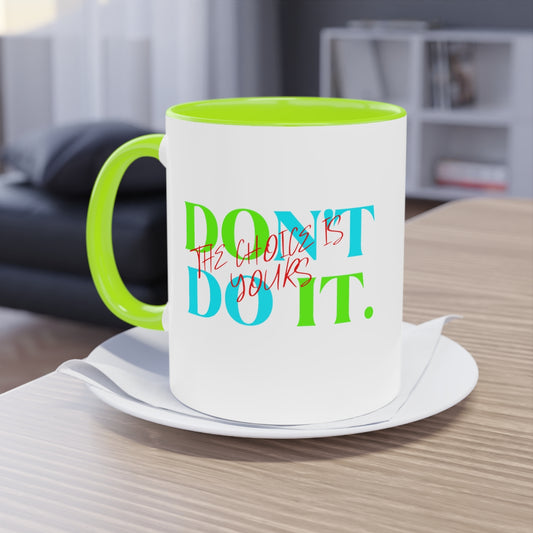 Coffee Mug  ( Do It Don't Do It  )