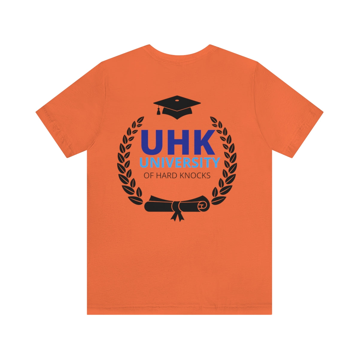 T-Shirt Unisex Jersey Short Sleeve Tee ( University Of Hard Knocks )