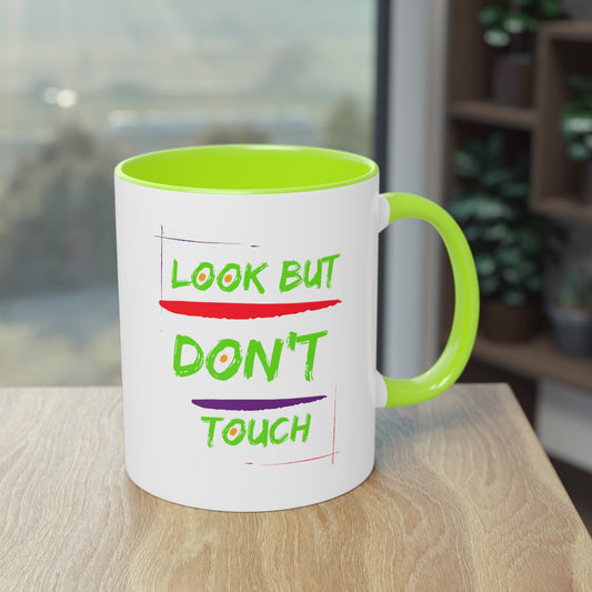 Coffee Mug  ( Look But Don't Touch  )
