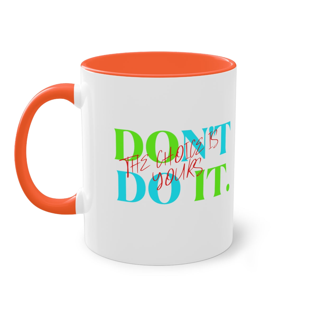 Coffee Mug  ( Do It Don't Do It  )