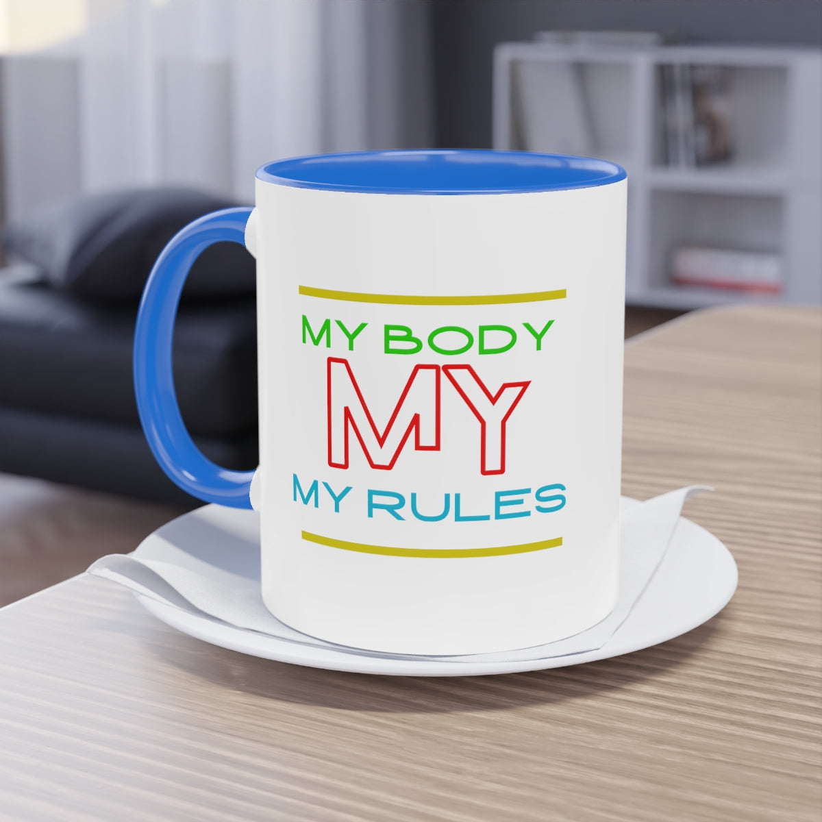Coffee Mug  ( My Body My Rules  )