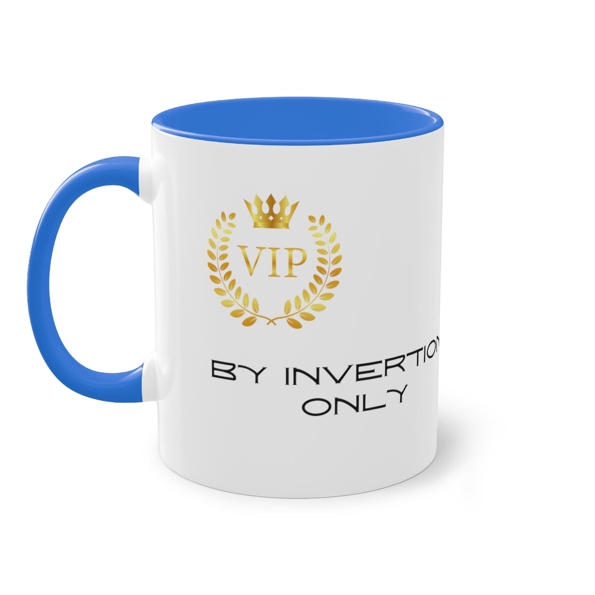 Coffee Mug  ( VIP By Invitation Only  )