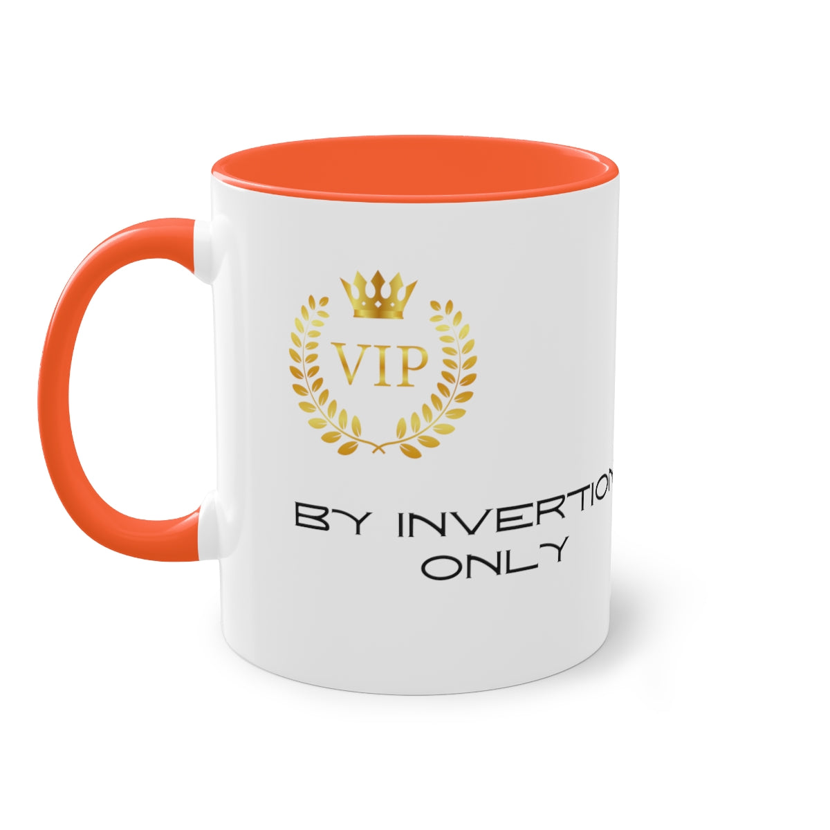 Coffee Mug  ( VIP By Invitation Only  )