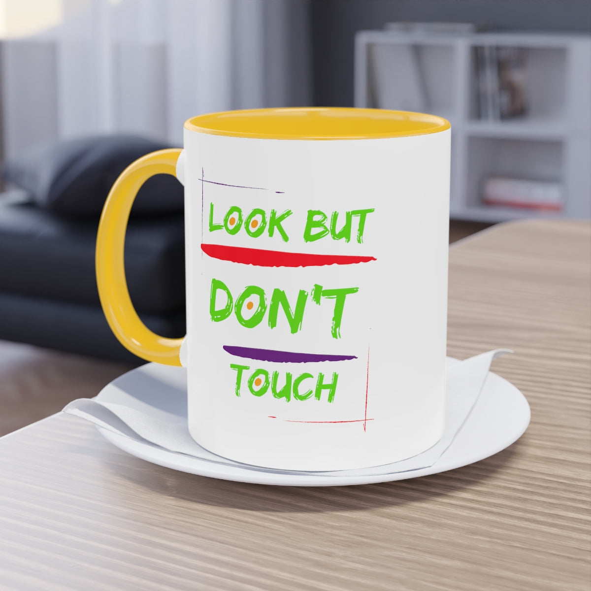 Coffee Mug  ( Look But Don't Touch  )