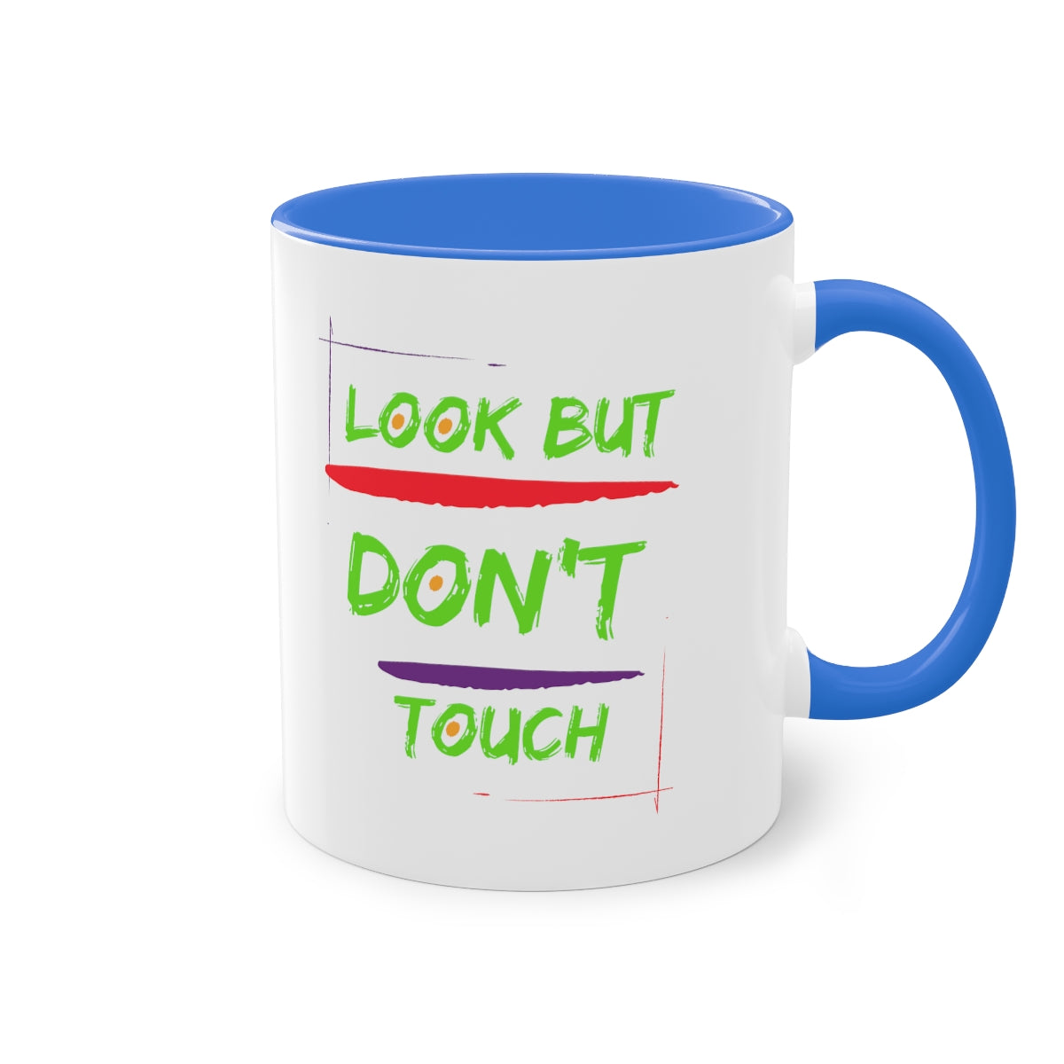 Coffee Mug  ( Look But Don't Touch  )