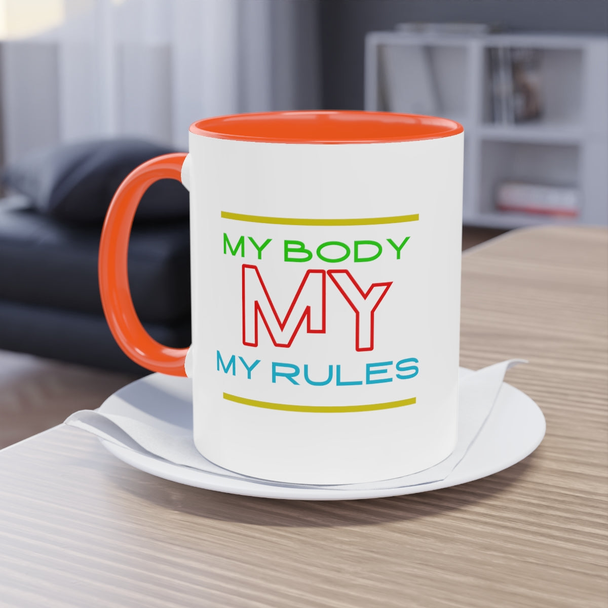 Coffee Mug  ( My Body My Rules  )