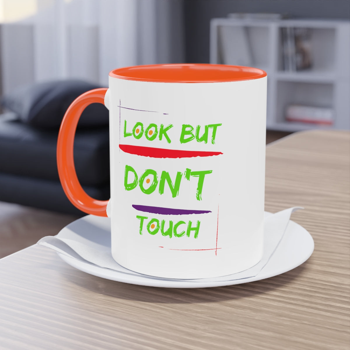 Coffee Mug  ( Look But Don't Touch  )