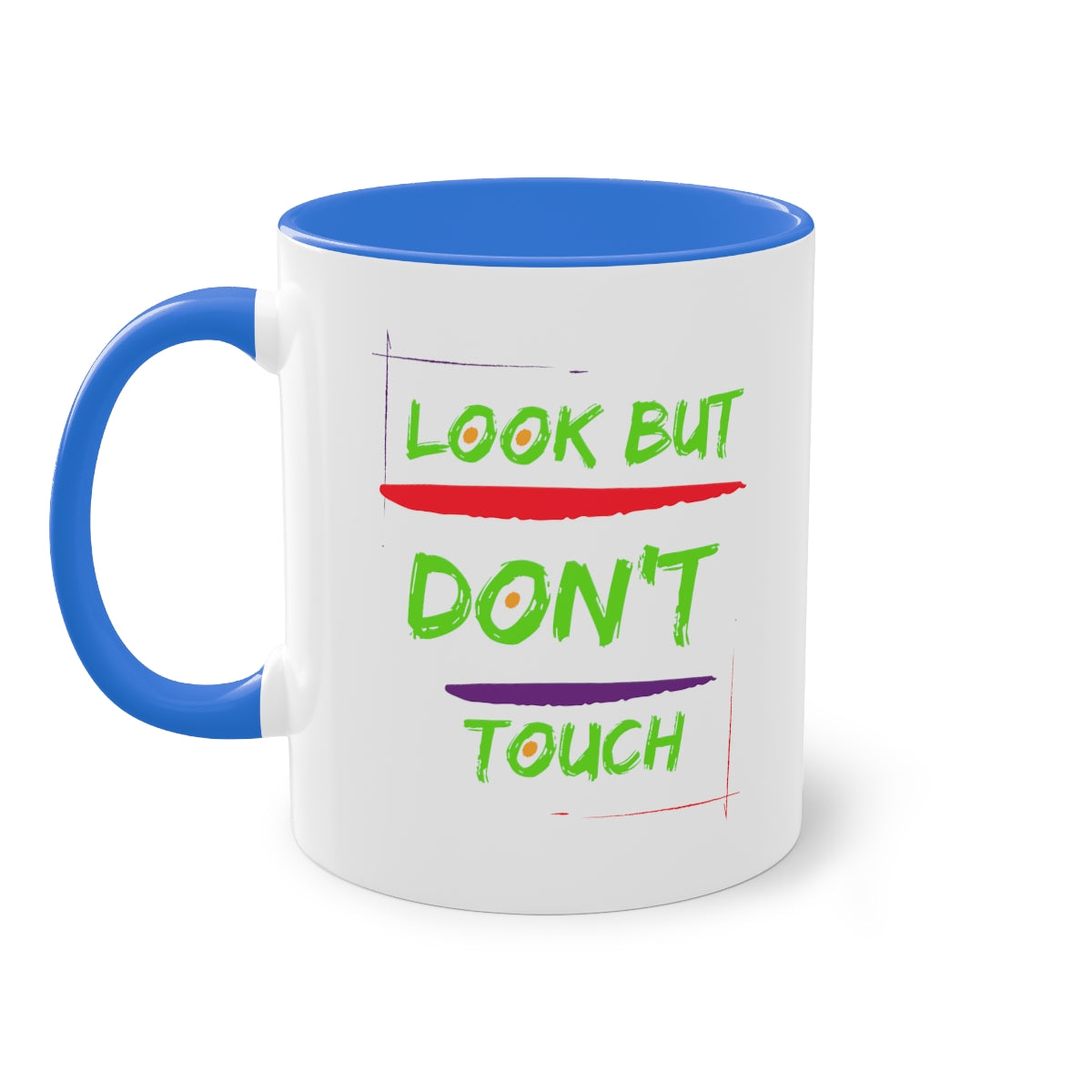 Coffee Mug  ( Look But Don't Touch  )