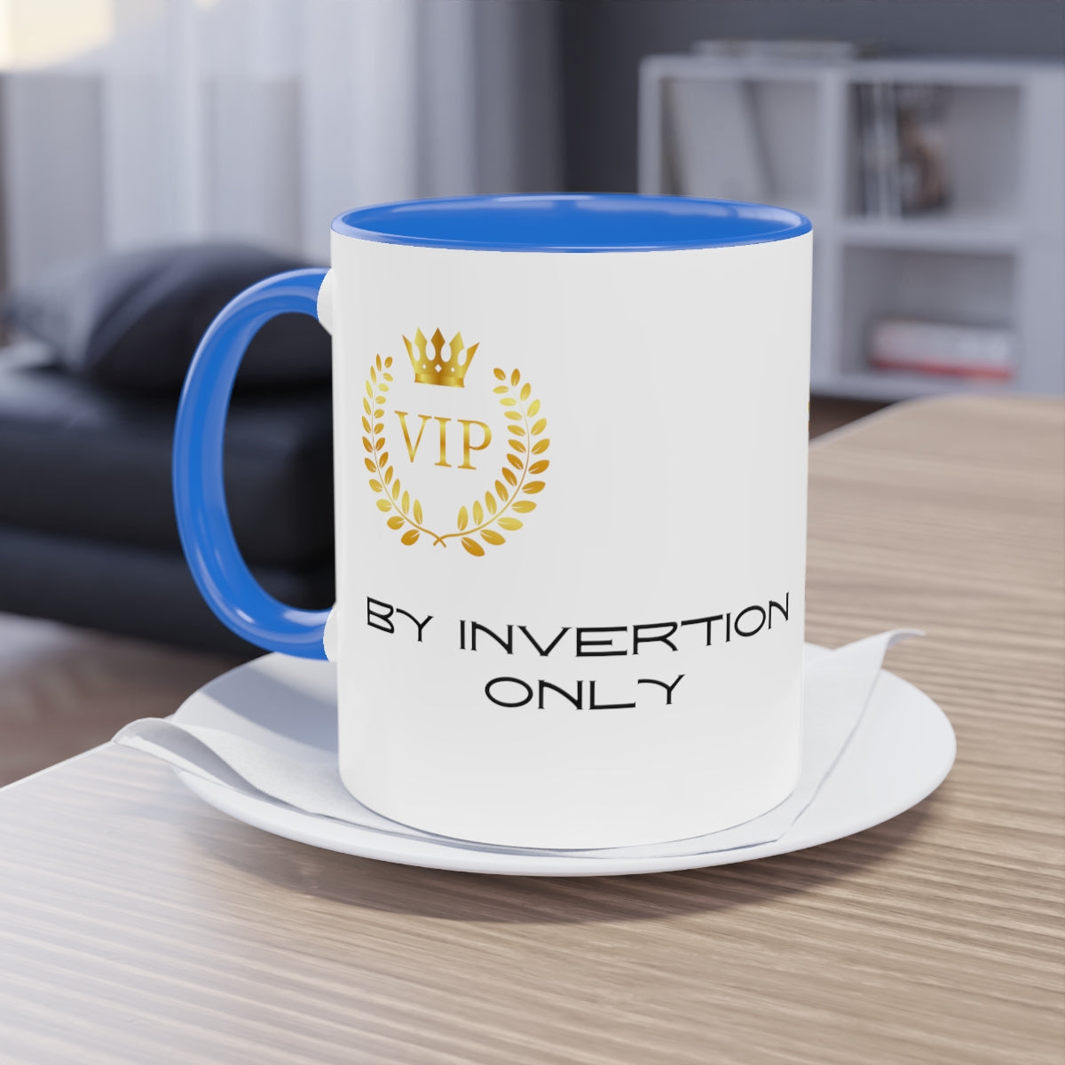 Coffee Mug  ( VIP By Invitation Only  )