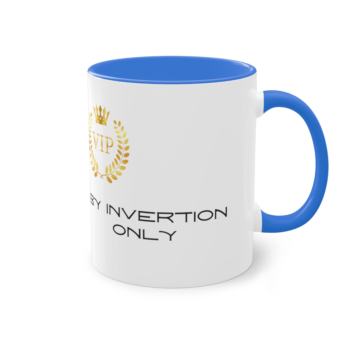 Coffee Mug  ( VIP By Invitation Only  )